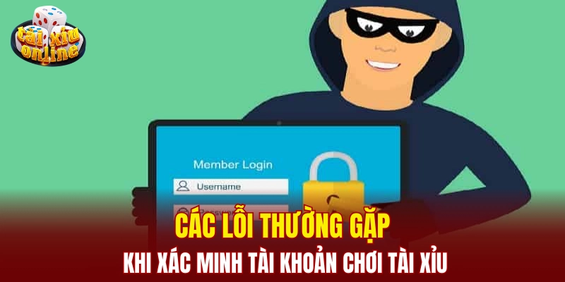Cách xác minh tài khoản chơi tài xỉu tại Tài Xỉu Online Các lỗi thường gặp khi xác minh tài khoản chơi tài xỉu