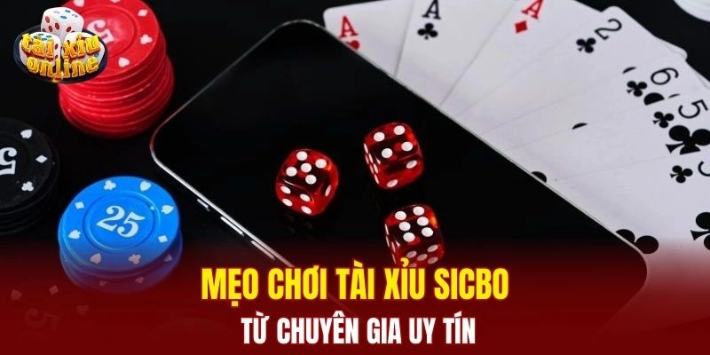 Mẹo chơi tài xỉu sicbo từ chuyên gia uy tín